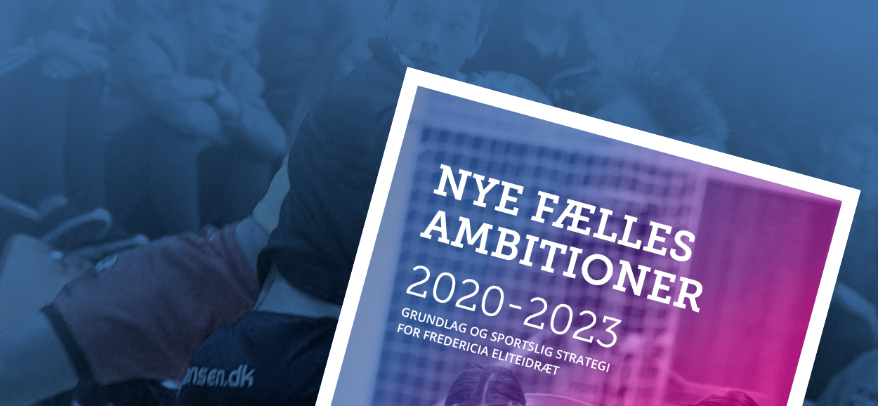 Grundlag og sportslig strategi for fredericia Eliteidræt – 2020-2023